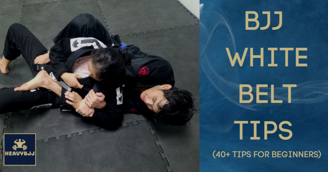 BJJ White Belt Tips (Over 40 Tips for Beginners) HeavyBJJ